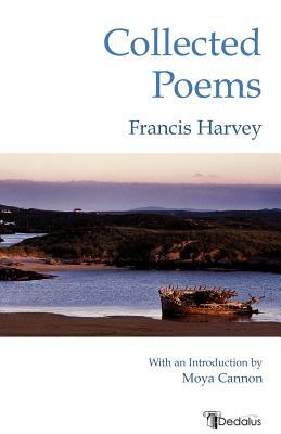 Collected Poems by Francis Harvey