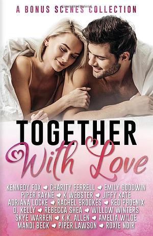 Together with Love: Bonus Scenes Collection by Kennedy Fox
