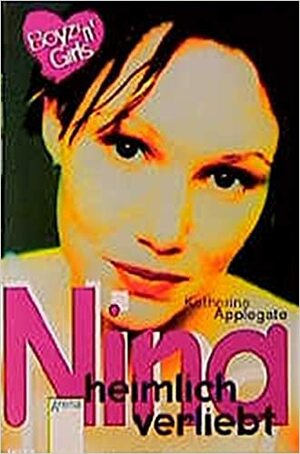 Nina, heimlich verliebt by Katherine Applegate