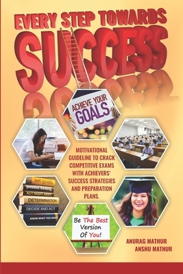 Every Step Towrds Success by Anurag Mathur, Anshu Mathur