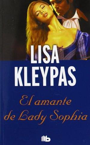 El amante de Lady Sofia / Lady Sophia's Lover by Lisa Kleypas, Lisa Kleypas