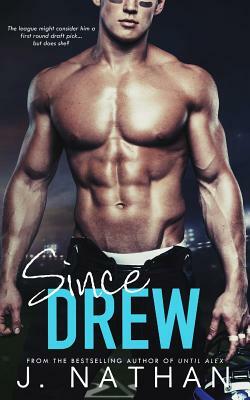 Since Drew by J. Nathan