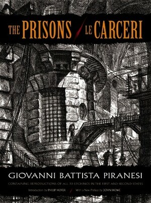The Prisons / Le Carceri by John Howe, Philip Hofer, Giovanni Battista Piranesi