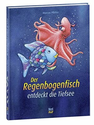 Der Regenbogenfisch entdeckt die Tiefsee by Marcus Pfister, Andreas Krämer