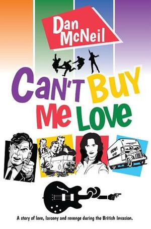 Can't Buy Me Love by Dan McNeil