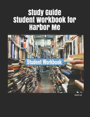 Study Guide Student Workbook for Harbor Me by David Lee