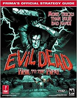 Evil Dead: Hail to the King: Prima's Official Strategy Guide by Mark Cohen