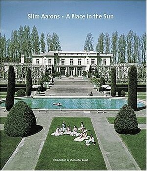 Slim Aarons: A Place in the Sun by Slim Aarons, Christopher Sweet