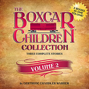 The Boxcar Children Collection, Volume 2: Mystery Ranch, Mike's Mystery, Blue Bay Mystery by Gertrude Chandler Warner