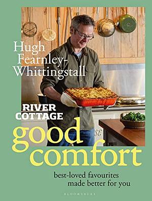 River Cottage Good Comfort by Hugh Fearnley-Whittingstall