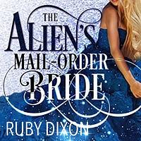 The Alien's Mail-Order Bride by Ruby Dixon