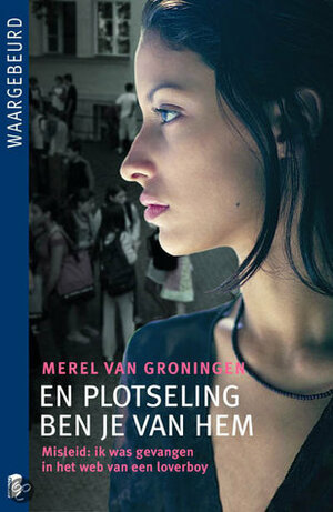 En plotseling ben je van hem by Merel van Groningen