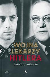 Wojna lekarzy Hitlera by Bartosz T. Wieliński