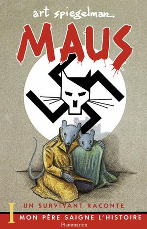 Maus: Un survivant raconte, tome 1: Mon père saigne l'histoire by Art Spiegelman