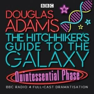 The Hitchhiker's Guide to the Galaxy: Quintessential Phase by Douglas Adams