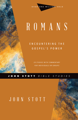 Romans: Encountering the Gospel's Power by John Stott