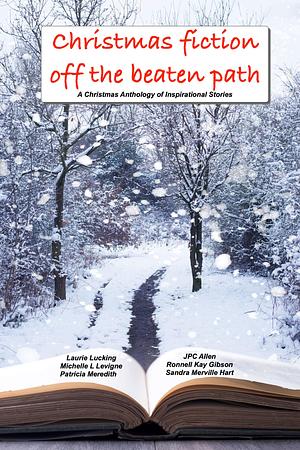 Christmas Fiction Off the Beaten Path by Michelle L. Levigne, Michelle L. Levigne, Ronnell Kay Gibson, Laurie Lucking