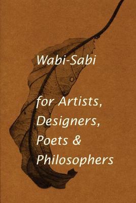 Wabi-Sabi for Artists, Designers, Poets & Philosophers by Leonard Koren