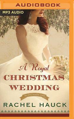A Royal Christmas Wedding by Rachel Hauck