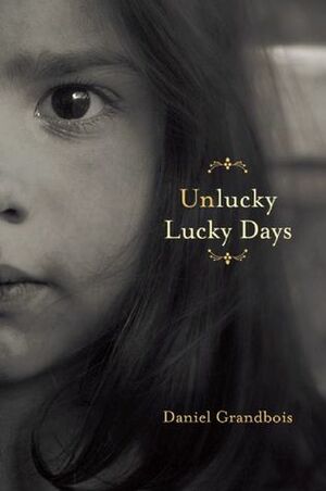 Unlucky Lucky Days by Daniel Grandbois