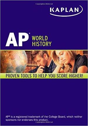 Kaplan AP World History 2013-2014 by Patrick Whelan