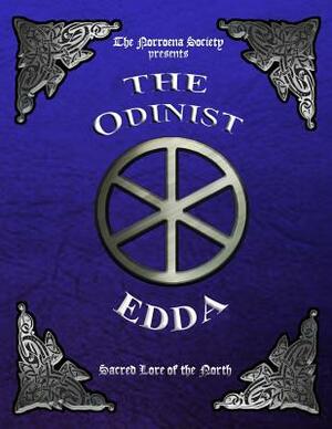 The Odinist Edda: Sacred Lore of the North by The Norroena Society