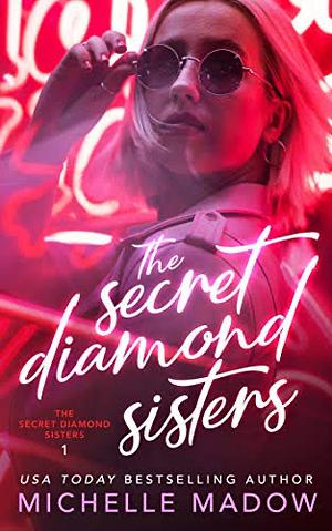 The Secret Diamond Sisters by Michelle Madow