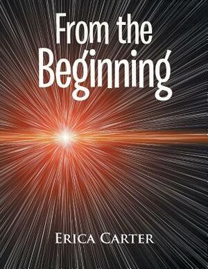 From the Beginning by Erica Carter