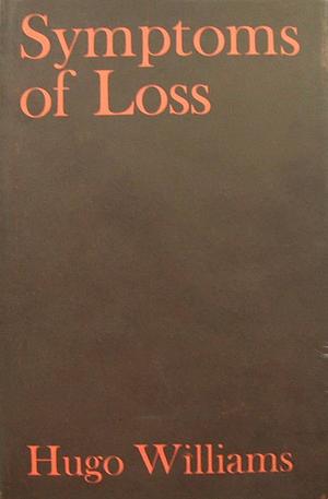 Symptoms of Loss by Hugo Williams