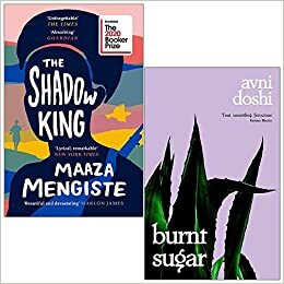 The Shadow King By Maaza Mengiste & Burnt Sugar By Avni Doshi 2 Books Collection Set by Avni Doshi, Avni Doshi, Maaza Mengiste