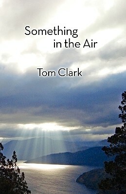 Something in the Air by Tom Clark