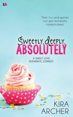 Sweetly, Deeply, Absolutely by Kira Archer