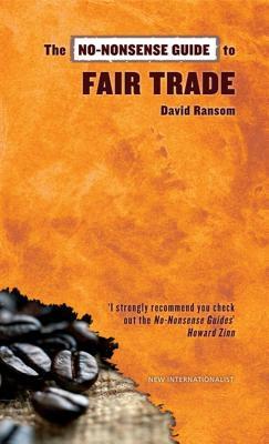 The No-Nonsense Guide to Fair Trade by David Ransom