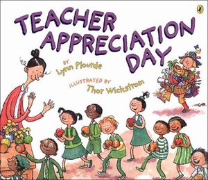 Teacher Appreciation Day by Lynn Plourde, Thor Wickstrom