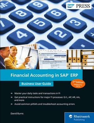 Financial Accounting in SAP Erp: Business User Guide by David Burns