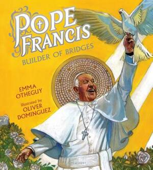 Pope Francis: Builder of Bridges by Emma Otheguy