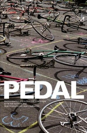 Pedal (Book & DVD) by Swoon, Zephyr, Ken Miller, Peter Sutherland, Ana Lombardo
