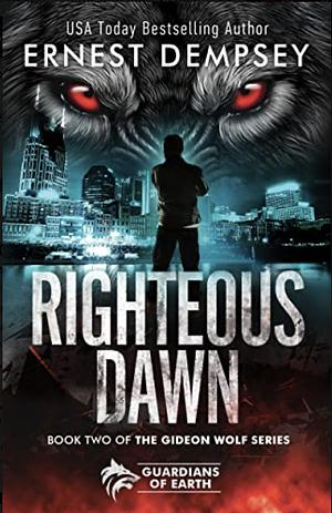 Righteous Dawn: A Gideon Wolf Supernatural Story by Ernest Dempsey