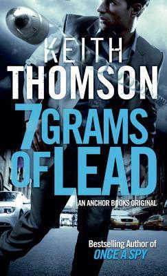 7 Grams of Lead by Keith Thomson