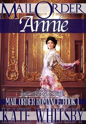 Mail Order Annie by Kate Whitsby