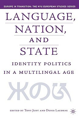 Language, Nation and State: Identity Politics in a Multilingual Age by 