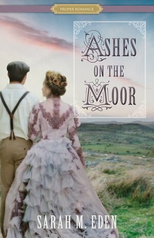 Ashes on the Moor by Sarah M. Eden