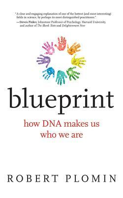 Blueprint: How DNA Makes Us Who We Are by Robert Plomin