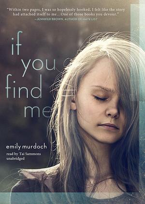 If You Find Me by Emily Murdoch