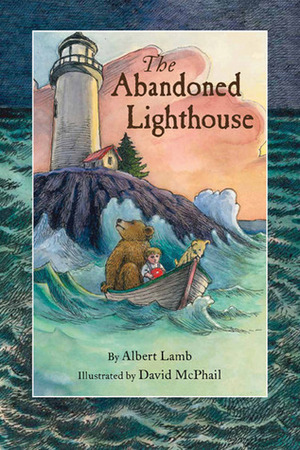 The Abandoned Lighthouse by David McPhail, Albert Lamb