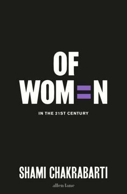 Of Women: In the 21st Century by Shami Chakrabarti