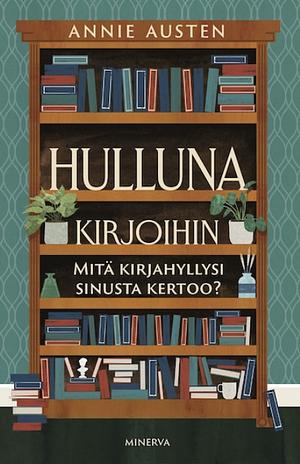 Hulluna kirjoihin by Annie Austen