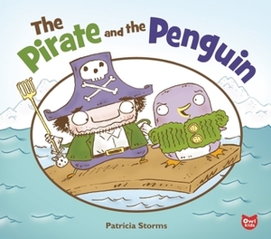 The Pirate and the Penguin by Patricia Storms