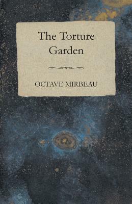 The Torture Garden by Octave Mirbeau