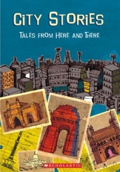 City stories Tales from Here and There by Vijita Fernando, Nakul Krishna, Anushka Ravishankar, S. Sanjeev, Timeri N. Murari, Rehan Ansari, Esther David, Bikram Ghosh, Santosh Desai, Siddhartha Sarma